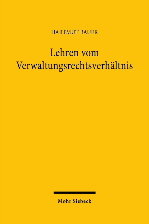 Lehren vom Verwaltungsrechtsverh&auml;ltnis - Hartmut Bauer