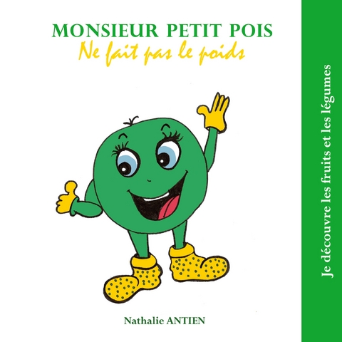 Monsieur Petit Pois ne fait pas le poids - Nathalie Antien