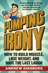 Pumping Irony -  Andrew Ginsburg