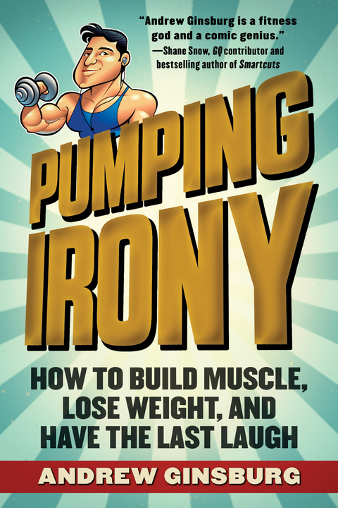 Pumping Irony -  Andrew Ginsburg