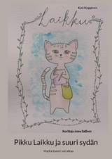 Pikku Laikku ja suuri syd&auml;n - Kati Koppinen