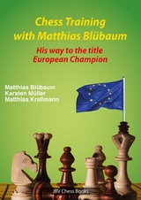 Chess Training with Matthias Bl&uuml;baum - Matthias Bl&uuml;baum, Karsten M&uuml;ller, Matthias Krallmann