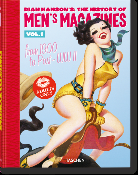 Dian Hanson&rsquo;s: The History of Men&rsquo;s Magazines. Vol. 1: From 1900 to Post-WWII - 
