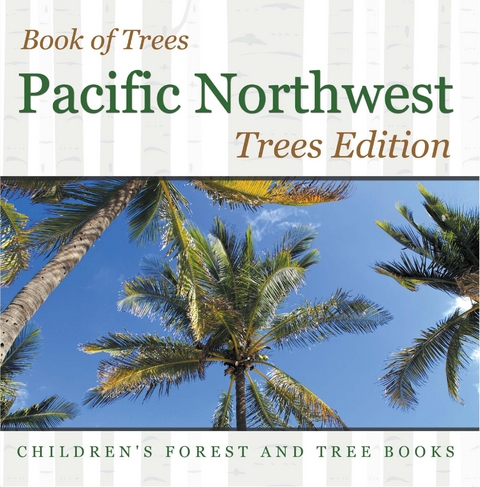 Book of Trees | Pacific Northwest Trees Edition | Children's Forest and Tree Books - Baby Professor