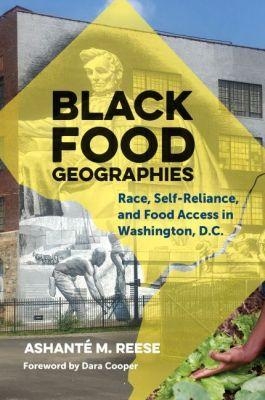 Black Food Geographies - Ashant&eacute; M. Reese