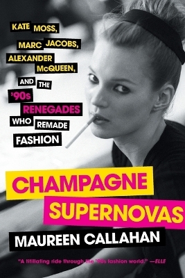 Champagne Supernovas - Maureen Callahan
