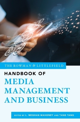 The Rowman & Littlefield Handbook of Media Management and Business - 