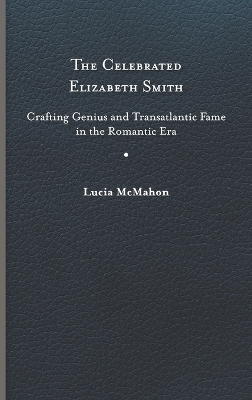The Celebrated Elizabeth Smith - Lucia McMahon
