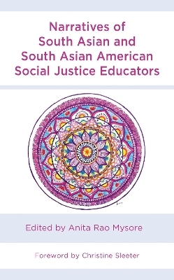 Narratives of South Asian and South Asian American Social Justice Educators