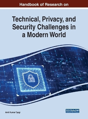 Handbook of Research on Technical, Privacy, and Security Challenges in a Modern World