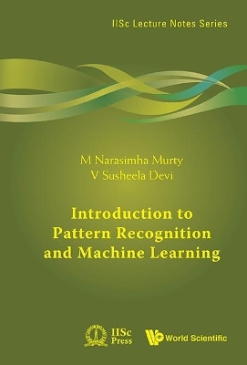 Introduction To Pattern Recognition And Machine Learning - M Narasimha Murty, V Susheela Devi