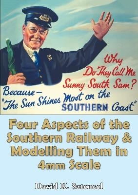 Four Aspects of the Southern Railway, and Modelling Them in 4mm Scale