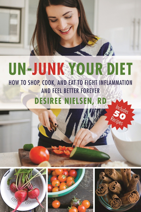 Un-Junk Your Diet -  Desiree Nielsen