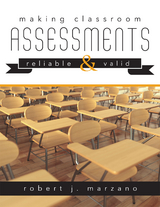 Making Classroom Assessments Reliable and Valid - Robert J. Marzano