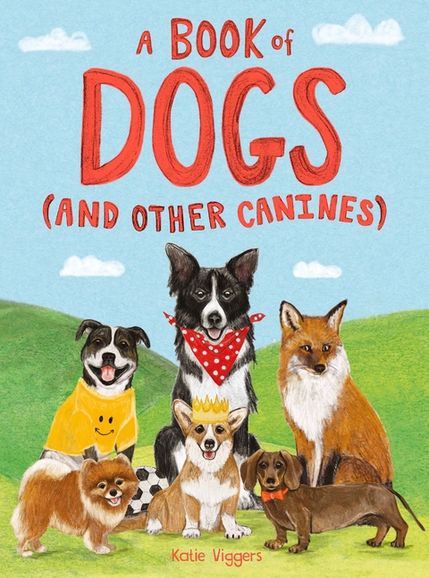 A Book of Dogs (and other canines) - Katie Viggers