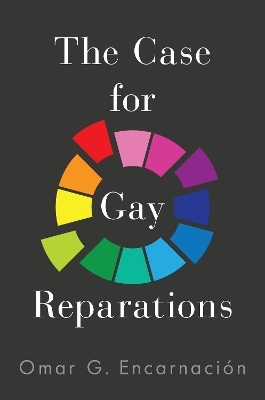The Case for Gay Reparations - Omar G. Encarnaci&oacute;n