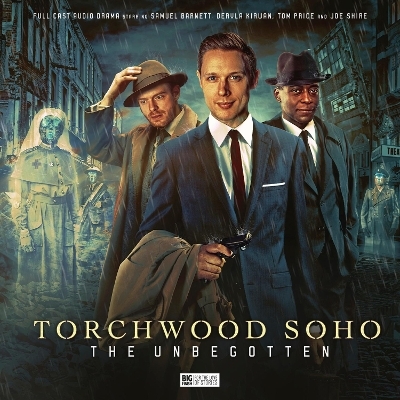 Torchwood Soho: The Unbegotten - James Goss