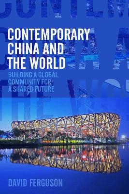 Contemporary China and the World - David Ferguson