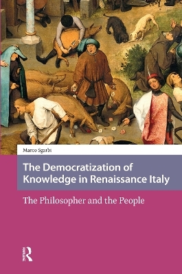 The Democratization of Knowledge in Renaissance Italy - Marco Sgarbi