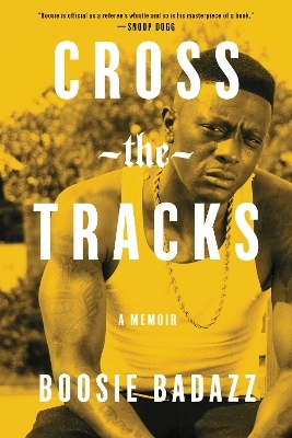 Cross the Tracks - Boosie Badazz