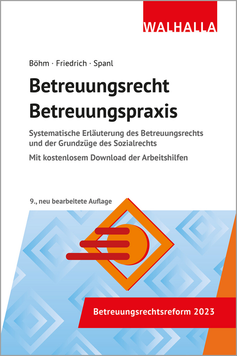 Betreuungsrecht-Betreuungspraxis 2023 - Horst B&ouml;hm, Reinhold Spanl, Johannes Friedrich