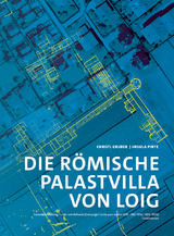 Die r&ouml;mische Palastvilla von Loig - Christl Gruber, Ursula Pintz