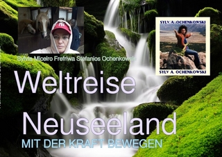 Weltreise Neuseeland - Mit der Kraft bewegen