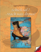 Schicksal? Mach was draus! - Ingeborg Kuhl de Solano