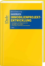 Handbuch Immobilienprojektentwicklung - Herbert Kovar, Heimo Ellmer, Rainer Mikulits, Alexander Hohendanner, Rainer Stempkowski, Peter Wendlinger, Karl Friedl, Raphael Holzinger, Carmen Dilch, Alois Aigner, Sandra Bauernfeind, Andreas Bernegger, Michael Buchmeier, Bernhard Ebner, Christian Gulas, Gerhard Haumer, Hannes Horvath, Harald Katzmair, Christine M&ouml;rth, Katharina Sacher, Evert Vastenburg, Stefan Wernhart, Sebastian Wimmer, Kazim Yilmaz, Michael Schwarzinger