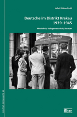 Deutsche im Distrikt Krakau 1939&ndash;1945 - Isabel R&ouml;skau-Rydel
