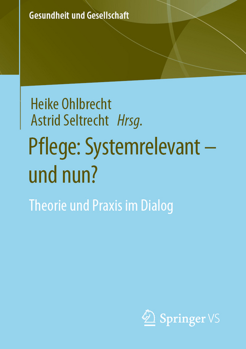 Pflege: Systemrelevant – und nun? - 