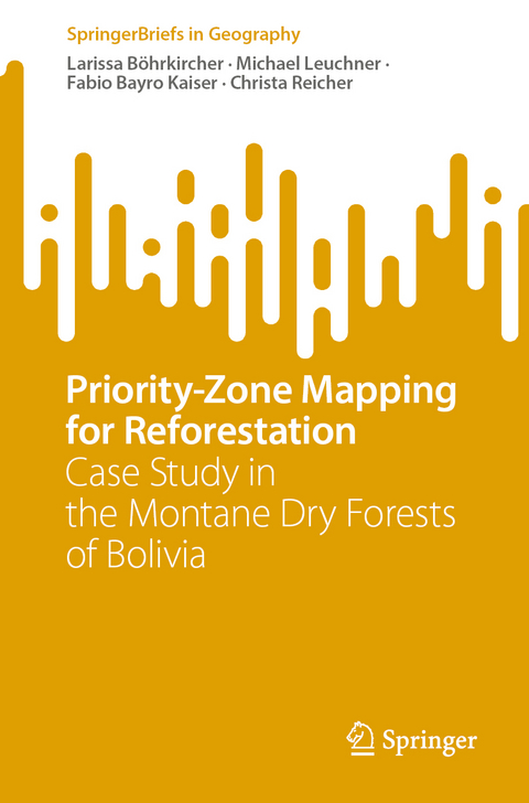 Priority-Zone Mapping for Reforestation - Larissa B&ouml;hrkircher, Michael Leuchner, Fabio Bayro Kaiser, Christa Reicher