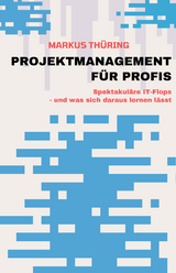 PROJEKTMANAGEMENT F&Uuml;R PROFIS - Markus Th&uuml;ring