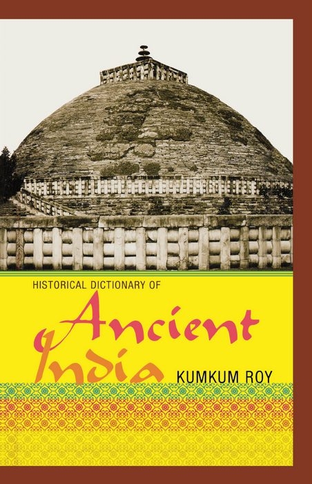 Historical Dictionary of Ancient India -  Kumkum Roy