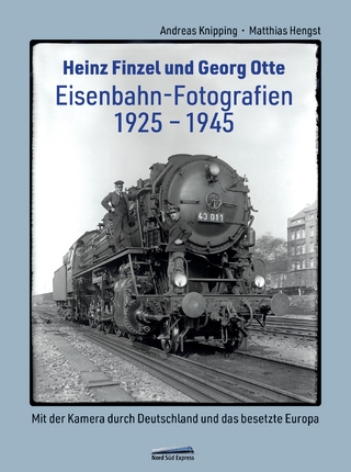 Heinz Finzel und Georg Otte - Eisenbahn-Fotografien 1925 bis 1945