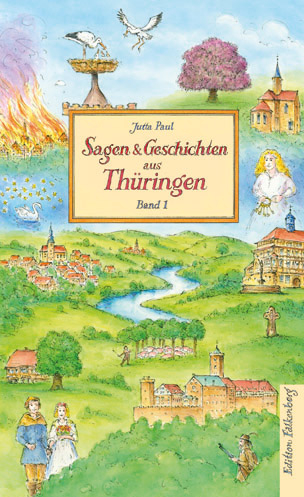 Sagen und Geschichten aus Th&uuml;ringen, Band 1 - Jutta Paul