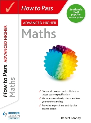How to Pass Advanced Higher Maths - Robert Barclay