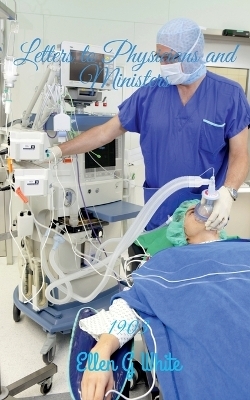 Letters to Physicians and Ministers (1903) - Ellen G