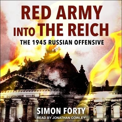Red Army Into the Reich - Simon Forty