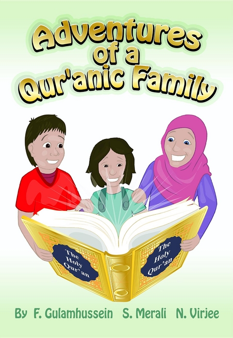 Adventures of a Qur'anic Family - Fatema Gulamhussein, Shaheen Merali, Nazmina Virjee