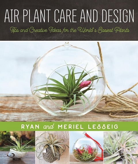 Air Plant Care and Design -  Meriel Lesseig,  Ryan Lesseig