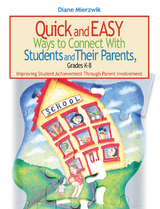 Quick and Easy Ways to Connect with Students and Their Parents, Grades K-8 -  Diane Mierzwik