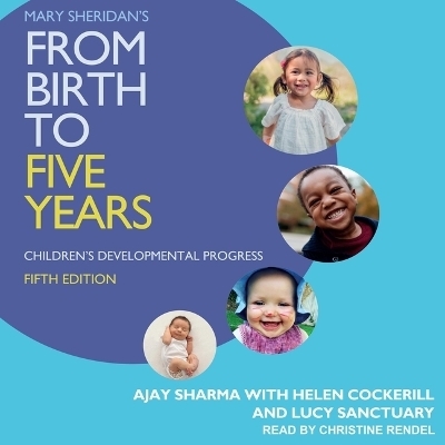 Mary Sheridan's from Birth to Five Years - Lucy Sanctuary, Helen Cockerill, Ajay Sharma