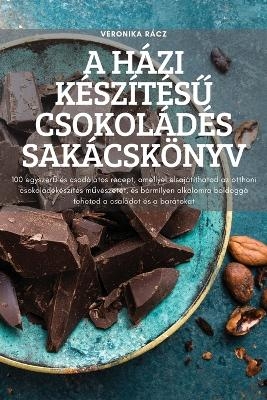 A Házi KészítésŰ Csokoládés Sakácskönyv