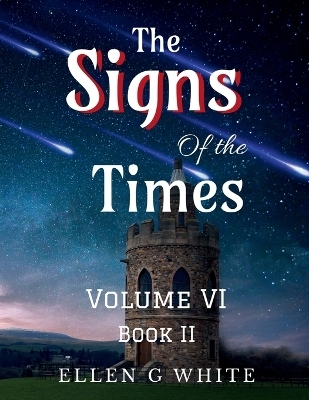 The Signs of the Times Volume Six (Book Two) - Ellen G