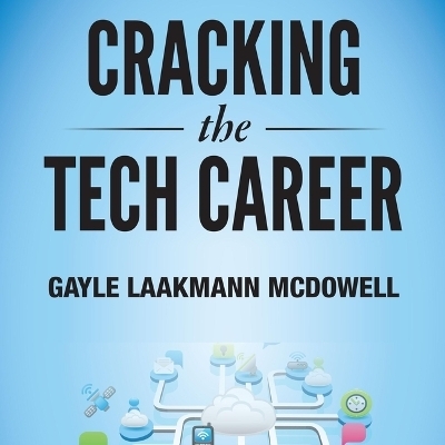 Cracking the Tech Career - Gayle Laakmann McDowell