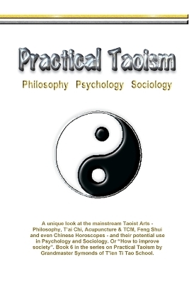 Practical Taoism - philosophy, psychology, sociology. - Myke Symonds