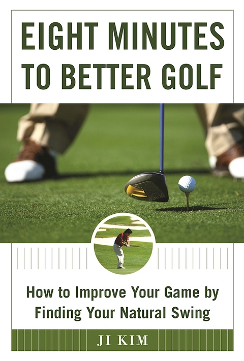 Eight Minutes to Better Golf -  Ji Kim