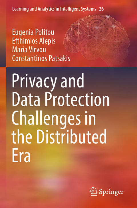 Privacy and Data Protection Challenges in the Distributed Era - Eugenia Politou, Efthimios Alepis, Maria Virvou, Constantinos Patsakis