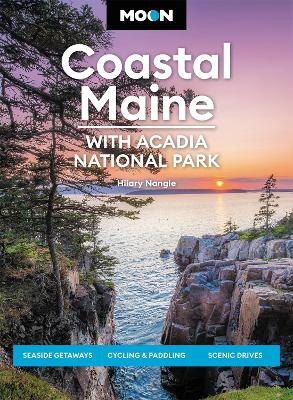Moon Coastal Maine: With Acadia National Park (Eighth Edition) - Hilary Nangle